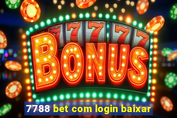 7788 bet com login baixar